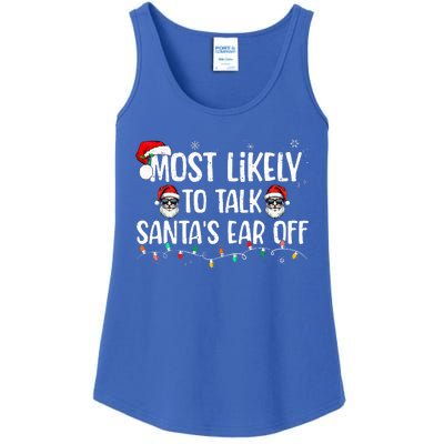 Most Likely To Talk SantaS Ear Off Family Christmas Ladies Essential Tank