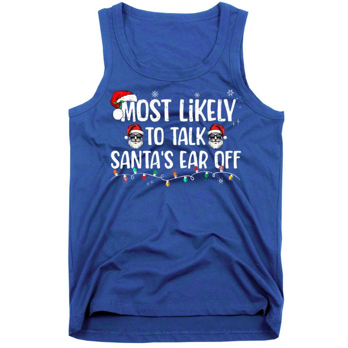 Most Likely To Talk SantaS Ear Off Family Christmas Tank Top