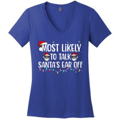 Most Likely To Talk SantaS Ear Off Family Christmas Women's V-Neck T-Shirt