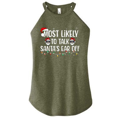 Most Likely To Talk SantaS Ear Off Family Christmas Women's Perfect Tri Rocker Tank