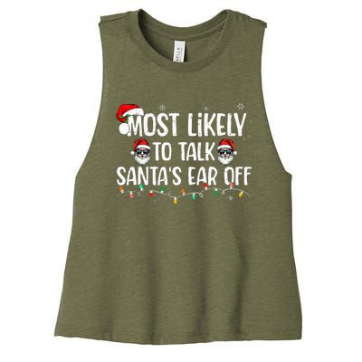 Most Likely To Talk SantaS Ear Off Family Christmas Women's Racerback Cropped Tank