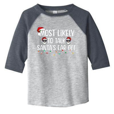 Most Likely To Talk SantaS Ear Off Family Christmas Toddler Fine Jersey T-Shirt