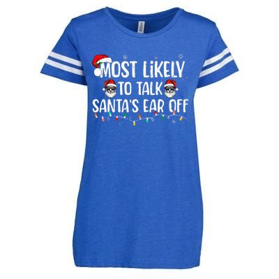 Most Likely To Talk SantaS Ear Off Family Christmas Enza Ladies Jersey Football T-Shirt