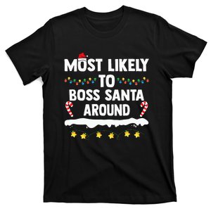 Most Likely To Boss Santa Around Matching Family Christmas T-Shirt