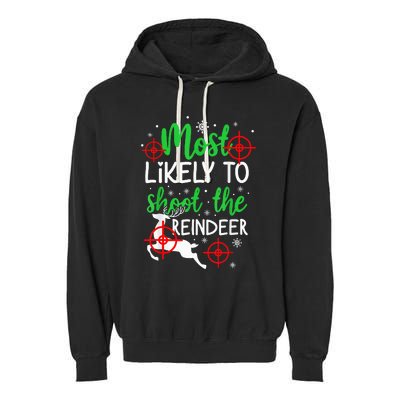 Most Likely To Shoot The Reindeer Funny Holiday Christmas  Garment-Dyed Fleece Hoodie