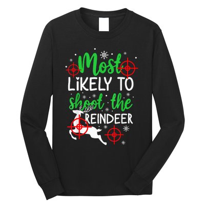 Most Likely To Shoot The Reindeer Funny Holiday Christmas  Long Sleeve Shirt