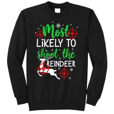 Most Likely To Shoot The Reindeer Funny Holiday Christmas  Sweatshirt