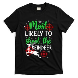 Most Likely To Shoot The Reindeer Funny Holiday Christmas  T-Shirt