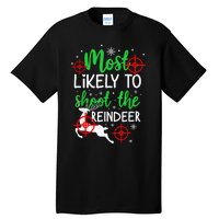 Most Likely To Shoot The Reindeer Funny Holiday Christmas  Tall T-Shirt