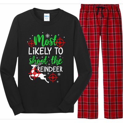 Most Likely To Shoot The Reindeer Funny Holiday Christmas  Long Sleeve Pajama Set