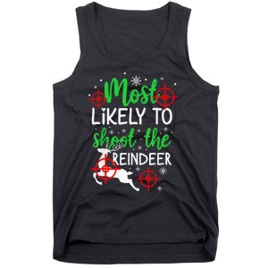 Most Likely To Shoot The Reindeer Funny Holiday Christmas  Tank Top