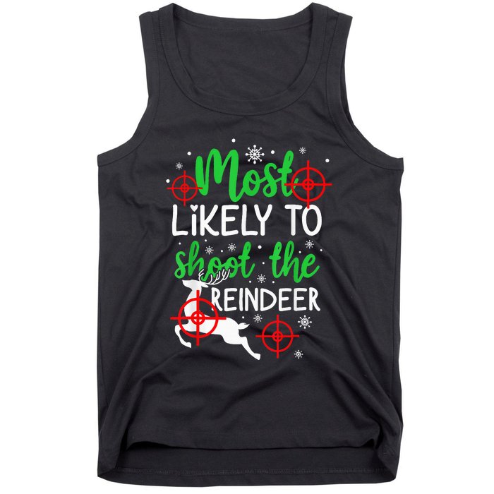 Most Likely To Shoot The Reindeer Funny Holiday Christmas  Tank Top