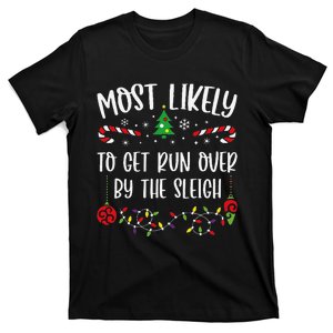 Most Likely To Get Run Over By The Sleigh Funny Christmas Family Matching Cute T-Shirt