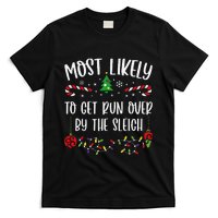 Most Likely To Get Run Over By The Sleigh Funny Christmas Family Matching Cute T-Shirt