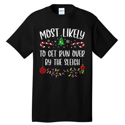 Most Likely To Get Run Over By The Sleigh Funny Christmas Family Matching Cute Tall T-Shirt