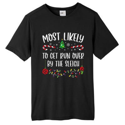 Most Likely To Get Run Over By The Sleigh Funny Christmas Family Matching Cute Tall Fusion ChromaSoft Performance T-Shirt