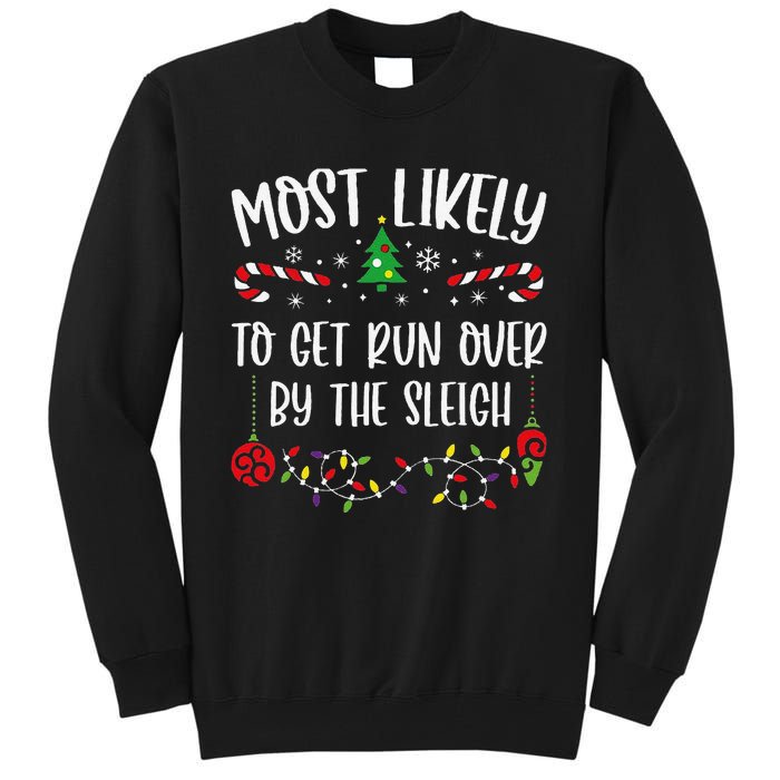 Most Likely To Get Run Over By The Sleigh Funny Christmas Family Matching Cute Tall Sweatshirt