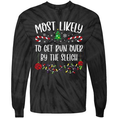 Most Likely To Get Run Over By The Sleigh Funny Christmas Family Matching Cute Tie-Dye Long Sleeve Shirt