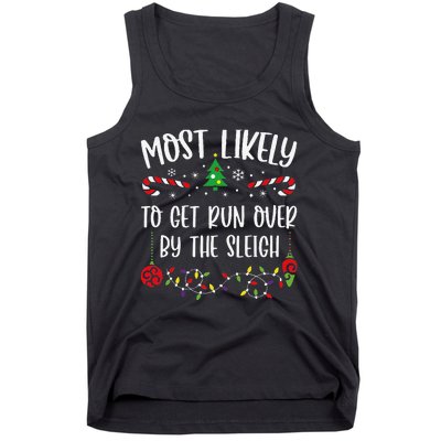 Most Likely To Get Run Over By The Sleigh Funny Christmas Family Matching Cute Tank Top