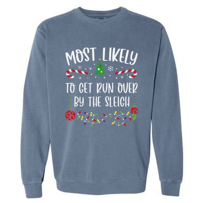 Most Likely To Get Run Over By The Sleigh Funny Christmas Family Matching Cute Garment-Dyed Sweatshirt