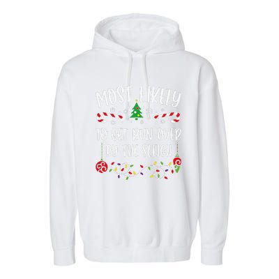 Most Likely To Get Run Over By The Sleigh Funny Christmas Family Matching Cute Garment-Dyed Fleece Hoodie