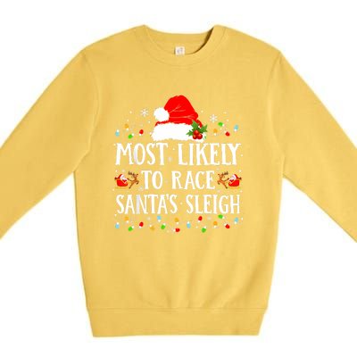 Most Likely To Race SantaS Sleigh Christmas Family Matching Premium Crewneck Sweatshirt