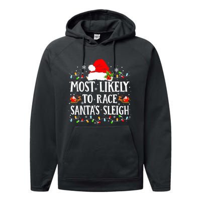 Most Likely To Race SantaS Sleigh Christmas Family Matching Performance Fleece Hoodie