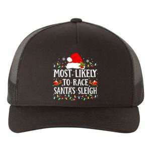 Most Likely To Race SantaS Sleigh Christmas Family Matching Yupoong Adult 5-Panel Trucker Hat