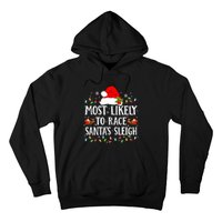 Most Likely To Race SantaS Sleigh Christmas Family Matching Hoodie