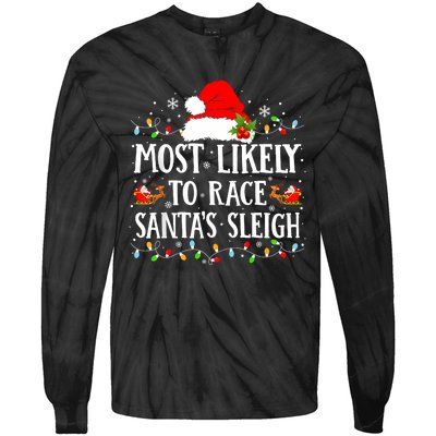 Most Likely To Race SantaS Sleigh Christmas Family Matching Tie-Dye Long Sleeve Shirt