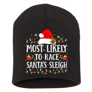 Most Likely To Race SantaS Sleigh Christmas Family Matching Short Acrylic Beanie