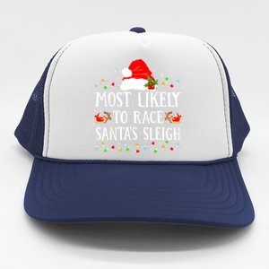 Most Likely To Race SantaS Sleigh Christmas Family Matching Trucker Hat