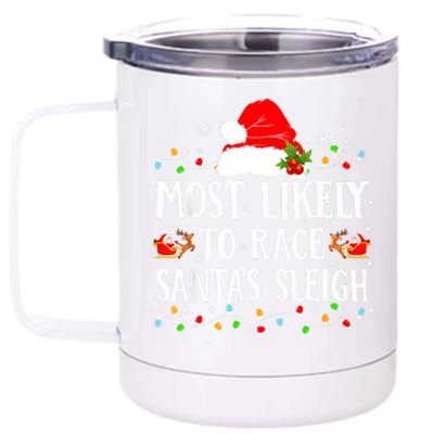 Most Likely To Race SantaS Sleigh Christmas Family Matching 12 oz Stainless Steel Tumbler Cup