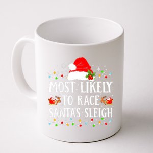 Most Likely To Race SantaS Sleigh Christmas Family Matching Coffee Mug