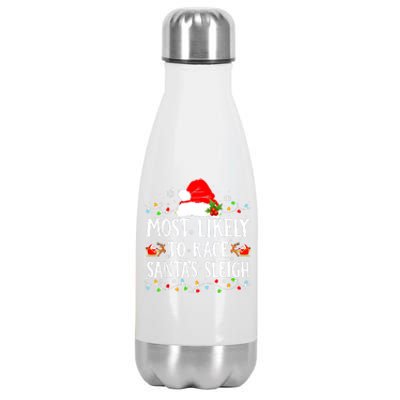 Most Likely To Race SantaS Sleigh Christmas Family Matching Stainless Steel Insulated Water Bottle