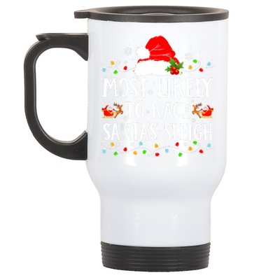 Most Likely To Race SantaS Sleigh Christmas Family Matching Stainless Steel Travel Mug