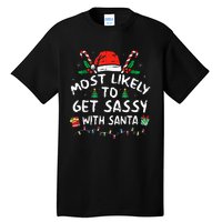 Most Likely To Get Sassy with Santa Family Xmas  Tall T-Shirt