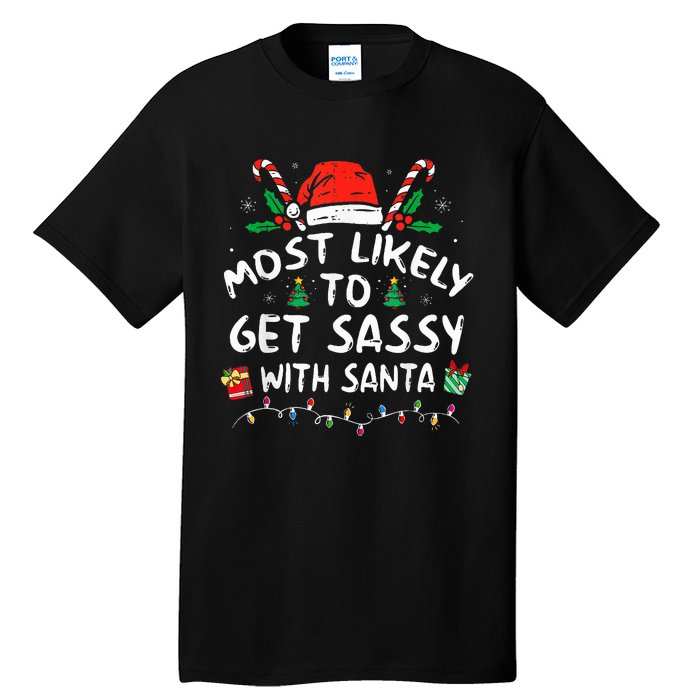 Most Likely To Get Sassy with Santa Family Xmas  Tall T-Shirt