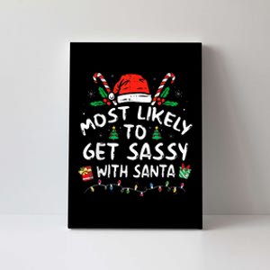 Most Likely To Get Sassy with Santa Family Xmas  Canvas