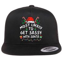 Most Likely To Get Sassy with Santa Family Xmas  Flat Bill Trucker Hat