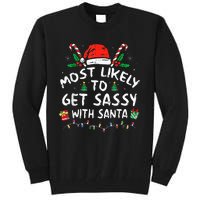 Most Likely To Get Sassy with Santa Family Xmas  Tall Sweatshirt