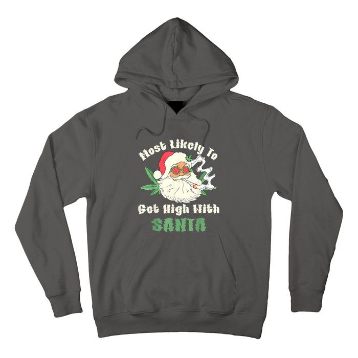 Most Likely To Get High With Santa Christmas Funny Hoodie