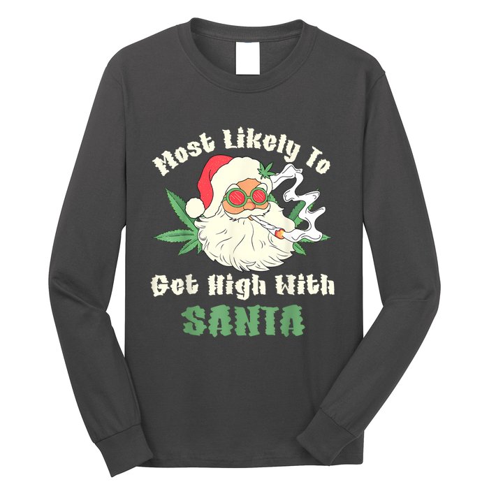 Most Likely To Get High With Santa Christmas Funny Long Sleeve Shirt