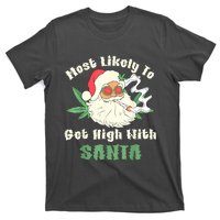 Most Likely To Get High With Santa Christmas Funny T-Shirt