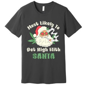 Most Likely To Get High With Santa Christmas Funny Premium T-Shirt