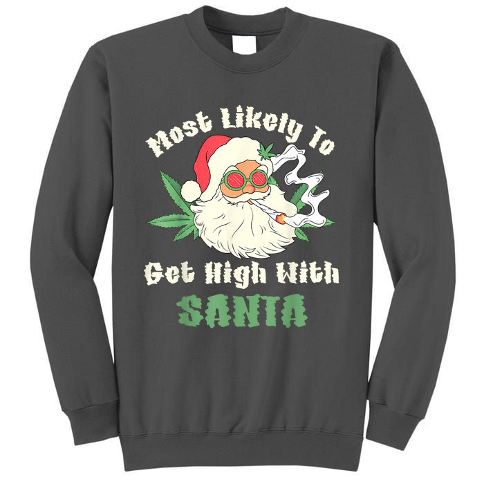 Most Likely To Get High With Santa Christmas Funny Tall Sweatshirt