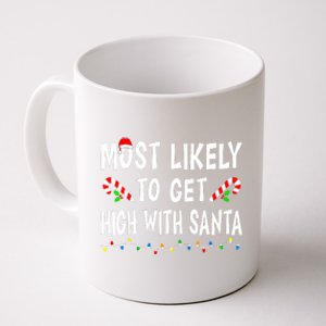 Most Likely To Get High With Santa Funny Family Christmas Coffee Mug