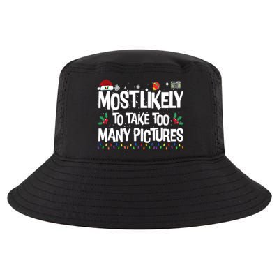 Most Likely To Take Too Y Pictures Funny Christmas Great Gift Cool Comfort Performance Bucket Hat