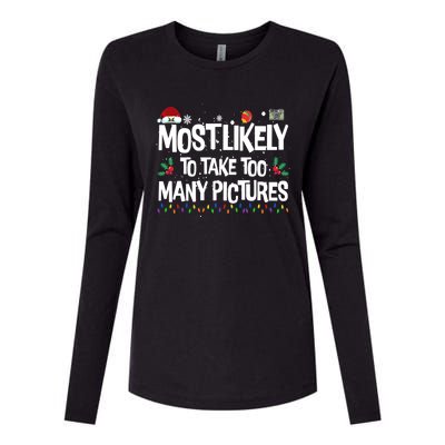 Most Likely To Take Too Y Pictures Funny Christmas Great Gift Womens Cotton Relaxed Long Sleeve T-Shirt