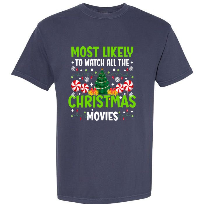 Most Likely To Watch All The Christmas Movies Funny Family Garment-Dyed Heavyweight T-Shirt